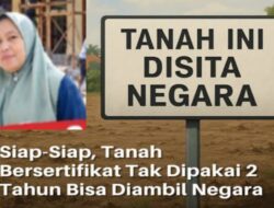 Tanah Negara Yang Disertifikat Dibiarkan Terlantar, Akan Diambil Kembali Oleh Negara Untuk Pembangunan Lembaga Kursus Dan Pelatihan.